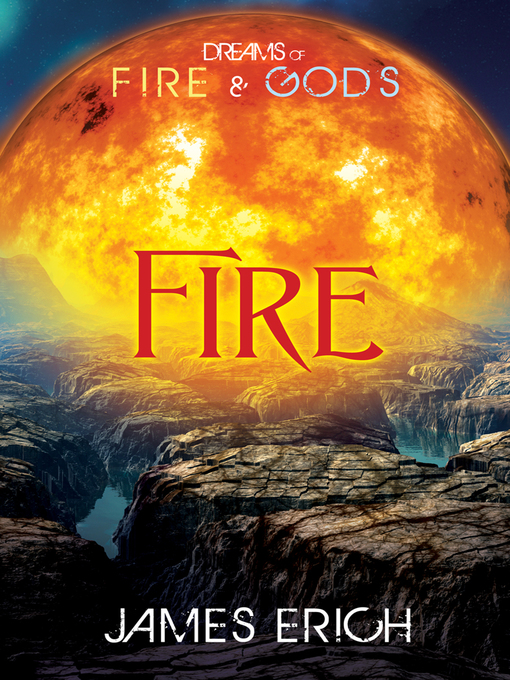 Title details for Fire by James Erich - Available